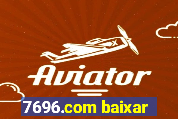 7696.com baixar